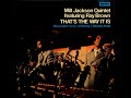 That's the Way It Is (feat. Ray Brown) - Milt Jackson Quintet