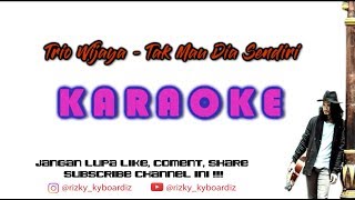 Download lagu Tak Mau Dia Sendiri - Trio Wijaya ( KARAOKE ) mp3 Download lagu Tak Mau Dia Sendiri - Trio Wijaya ( KARAOKE ) mp3