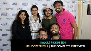Kajol and Riddhi Sen | The Complete Interview | Helicopter Eela video