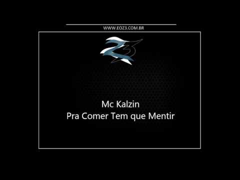 Mc Kalzin - Pra Comer tem que Mentir [LANÇAMENTO 2017] [DJ SADALL]