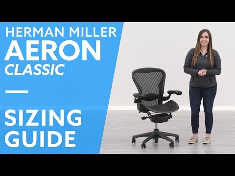 Herman Miller Aeron Classic: How To Select The Right Size