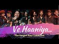 Ve Haaniya By Hargun Kaur And Collectives Viral Viralvideo Youtubeshorts Viralshorts Trending