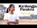 Ka Dongja Parakna Episode 9 Full Video Suaka YouTube Channel
