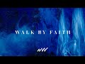 Walk By Faith Yahweh Official Lyric Video New Wine