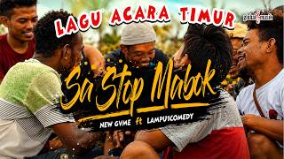 Download lagu New GVME ft Lampu1Comedy - SA STOP MABOK | Lagu Acara Timur (MV) mp3