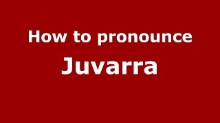 How to pronounce Juvarra