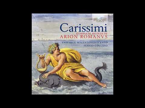 Giacomo Carissimi (1605–1674)- Complete Motets of Arion Romanus [Flavio Colusso] [2/3]