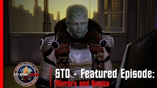 Star Trek Online - Featured Episode: Mirrors and Smoke