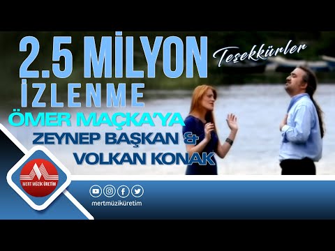 Zeynep Başkan & Volkan Konak - Ömer Maçka'ya