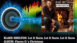 Blake Shelton - Let It Snow, Let It Snow  (Radio Version)