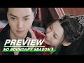 Preview: No Boundary Season 1 EP04 | 玉昭令 第一季 | iQiyi