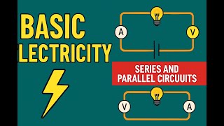 Basic Electricity for Beginners | Series and Parallel Circuits Explained Simply