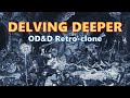 Delving Deeper - the best version of OD&D?