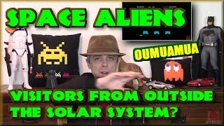 Space Aliens - Visitors from outside the Solar System?  Oumuamua