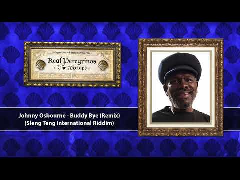 Real Peregrinos The Mixtape Vol 2 - Johnny Osbourne - Buddy Bye /Remix/ (Dubplate)