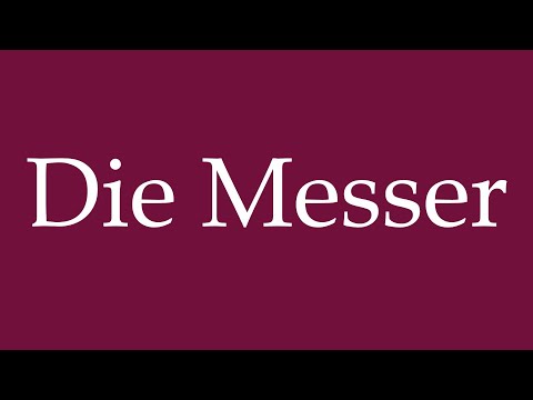 How to Pronounce ''Die Messer'' (The Knives) Correctly in German