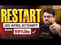 Restart JEE 2026 Preparation Strategy To Score 99 Ile In JEE 2026 April Attempt Harsh Sir