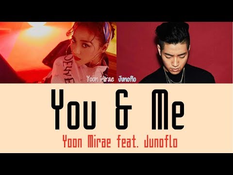 Yoon Mirae - You & Me feat. Junoflo [Hang, Rom & Eng Lyrics]