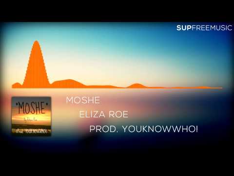 Eliza Roe - Moshe (Prod. YOUKNOWWHO!)