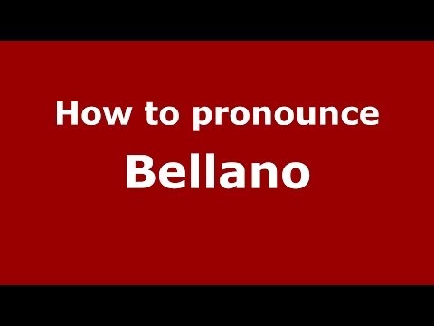 How to pronounce Bellano