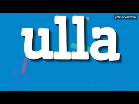 ULLA - HOW TO PRONOUNCE IT!?