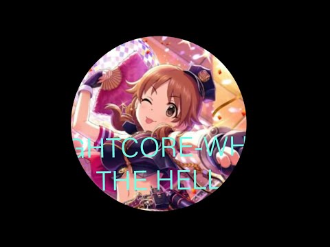 NIGHTCORE-What the hell