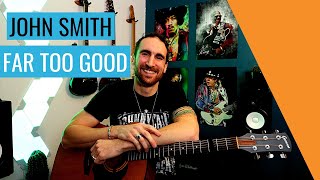 John Smith - Far Too Good (Sunday Jamz)