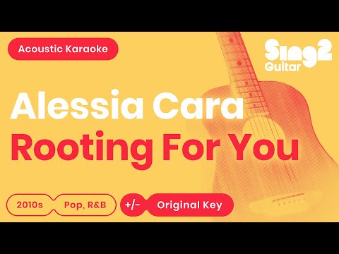 Rooting For You (Acoustic Guitar Karaoke) Alessia Cara