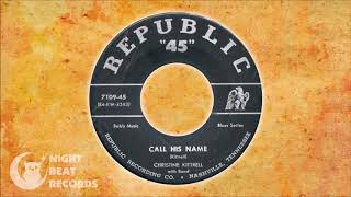 Christine Kittrell - &quot;Call His Name&quot; (REPUBLIC) 1955