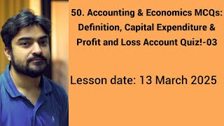 Accounting & Economics MCQs: Definition, Capital Expenditure & Profit and Loss Account Quiz!