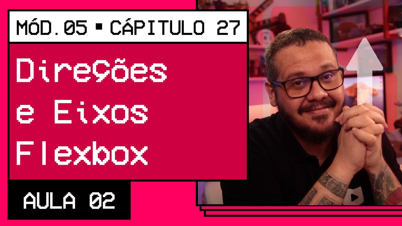 Direções e Eixos Flexbox CSS - @CursoemVideo HTML5 + CSS3