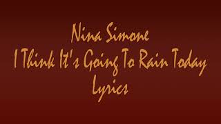 Nina Simone- I Think It&#39;s Going To Rain Today ( Lyrics )