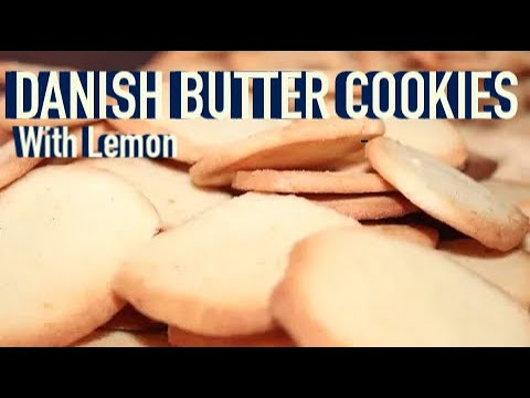 Danish Lemon Butter Cookies / Traditional Danish Lemon & Vanilla Butter Cookies - Recipe # 102