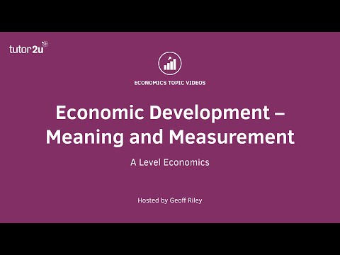 Economic Development – Meaning and Measurement I A Level and IB Economics