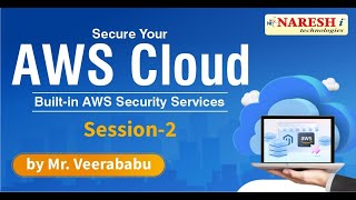 Securing AWS Cloud | Built-in AWS Security Services - Session 2 | Mr. Veerababu | NareshIT