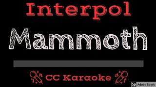 Interpol   Mammoth CC Karaoke Instrumental Lyrics