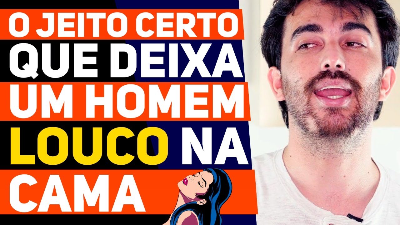 O JEITO CERTO QUE DEIXA UM HOMEM LOUCO NA CAMA