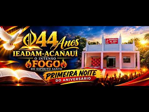 1º Noite - Aniversário de 44 Anos da IEADAM - Acanauí / Japurá-AM