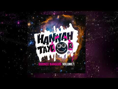 DJ HANNAH TAYLOR - BOUNCE BANGERS VOLUME 1! 💥