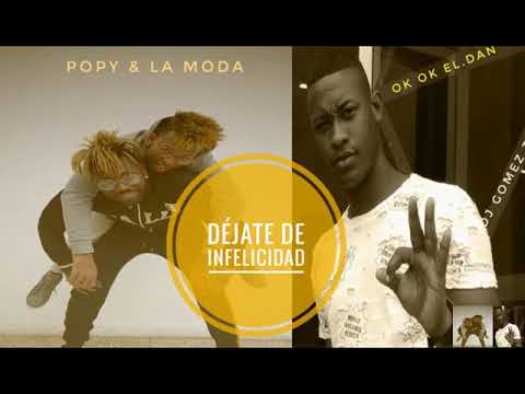 POPY & LA MODA FT EL DANYA ❌ LOS OK OK : DÉJATE DE INFELICIDAD (AUDIO)