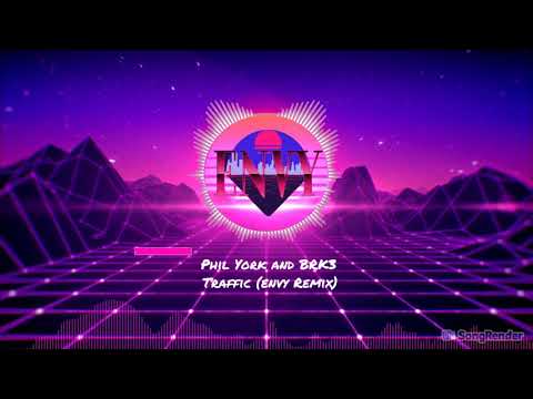 Envy | Phil York and BRK3 - Traffic (envy Remix)