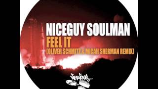 Niceguy Soulman - Feel It (Oliver Schmitz & Micah Sherman Remix)