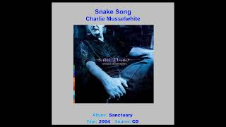 CHARLIE MUSSELWHITE    &quot;Snake Song&quot;    2004