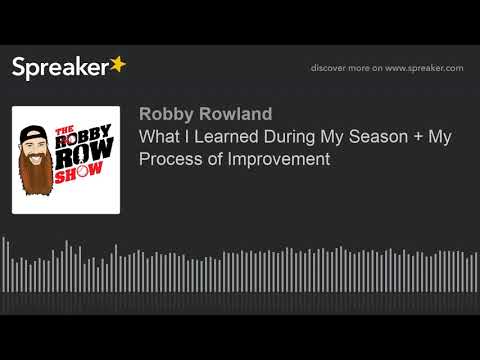 What I Learned During My Season + My Process of Improvement