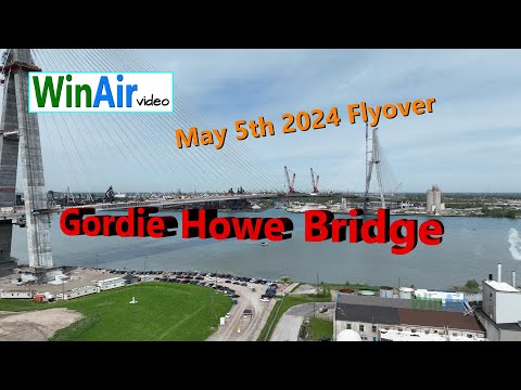 Exclusive Footage: May 5th Flyover of Gordie Howe Bridge