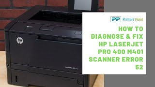 How To Diagnose & Fix HP Laserjet Pro 400 M401 Scanner Error 52 | Printers Point