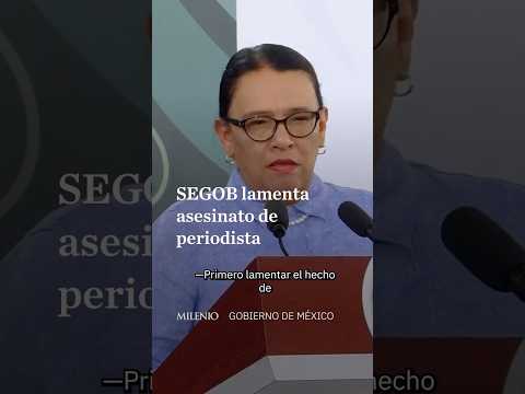 Rosa Icela Rodríguez condemns the murder of a journalist in Veracruz