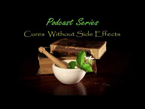 Cures Without Side Effects Podcast Series: New Podcasts Series Introduction