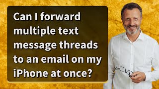 Can I forward multiple text message threads to an email on my iPhone at once?