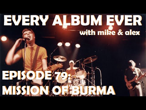 Every Album Ever | Episode 79: Mission of Burma